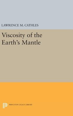 Viscosity of the Earth's Mantle by Cathles, Lawrence M.