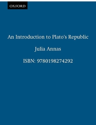 An Introduction to Plato's Republic by Annas, Julia