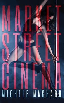 Market Street Cinema by Machado, Michele