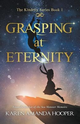 Grasping at Eternity by Hooper, Karen Amanda