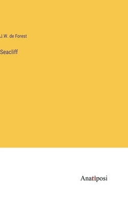 Seacliff by Forest, J. W. De