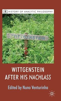 Wittgenstein After His Nachlass by Venturinha, Nuno