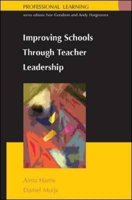 Improving Schools Through Teacher Leadership by Harris, Alma