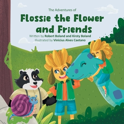 The Adventures of Flossie the Flower and Friends: Sammy rolled down the hill by Boland, Robert