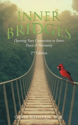 Inner Bridges: Opening Your Connection to Inner Peace and Harmony by Redfern, M. a.
