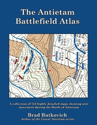 The Antietam Battlefield Atlas by Butkovich, Brad