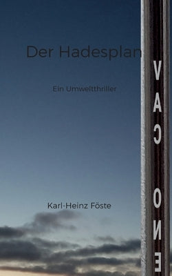 Der Hadesplan: Ein Umweltkrimi by Föste, Karl-Heinz