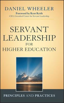 Servant Leadership for Higher by Wheeler, Daniel W.