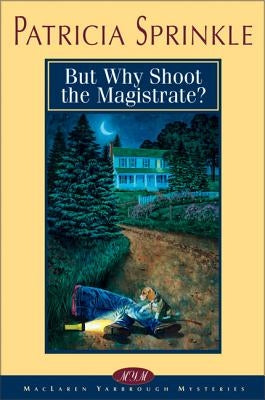But Why Shoot the Magistrate?: 2 by Sprinkle, Patricia