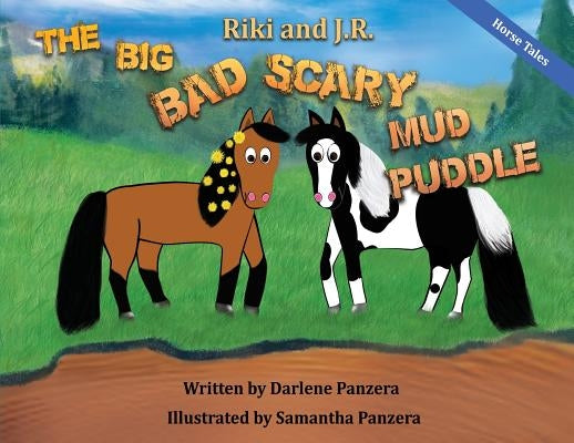 Riki and J.R.: The Big Bad Scary Mud Puddle by Panzera, Darlene
