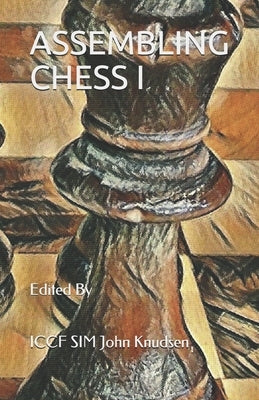 Assembling Chess I by Knudsen, John