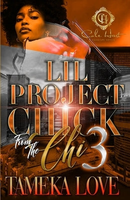 Lil Project Chick From The Chi 3: The Finale by Love, Tameka