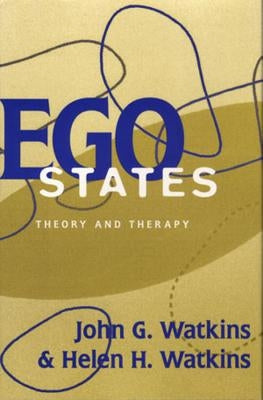 Ego States: Theory and Therapy by Watkins, Helen H.