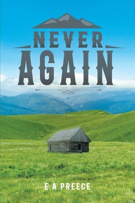 Never Again by Preece, E. a.