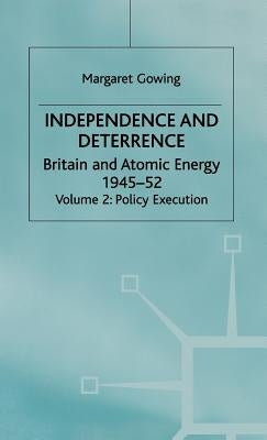 Independence and Deterrence: Volume 2: Policy Execution by Arnold, Lorna