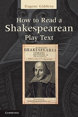 How to Read a Shakespearean Play Text by Giddens, Eugene