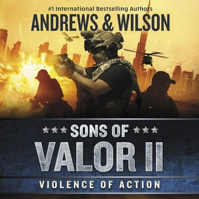 Sons of Valor II: Violence of Action by Andrews, Brian