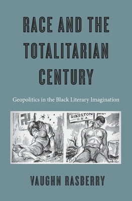 Race and the Totalitarian Century by Rasberry