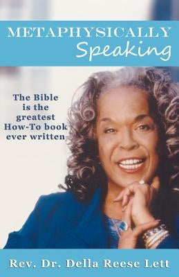 Metaphysically Speaking: The Bible is the greatest How-To book ever written by Reese, Della
