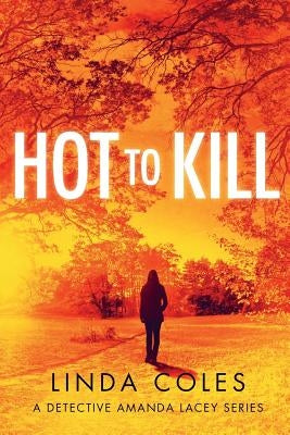 Hot To Kill: She's literally getting away with murder by Coles, Linda