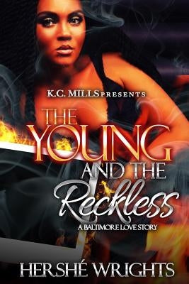 The Young and the Reckless: A Baltimore Love Story by Wrights, Hershe