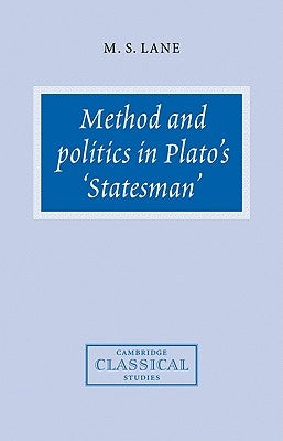 Method and Politics in Plato's Statesman by Lane, M. S.