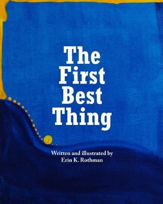 The First Best Thing by Rothman, Erin K.
