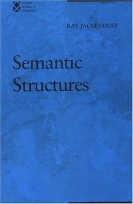 Semantic Structures by Jackendoff, Ray S.