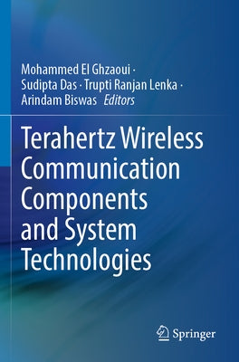Terahertz Wireless Communication Components and System Technologies by El Ghzaoui, Mohammed