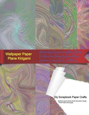 Wallpaper Paper Plane Kirigami Diy Scrapbook Paper Crafts Abstract Liquid Colorful Sheet Decorative Design Photo Paper Decoupage: Abstract Liquid Scra by Warni, Tukang Warna