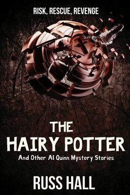 The Hairy Potter: And Other Al Quinn Mystery Stories by Hall, Russ