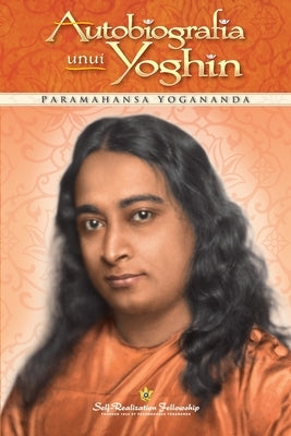 Autobiografia Unui Yoghih - Romanian by Yogananda, Paramahansa