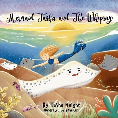 Mermaid Tasha & the Whipray by Haight, Tasha