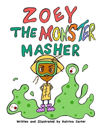 Zoey The MONsTer Masher by Carter, Katrina