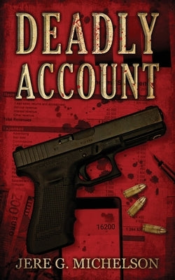 Deadly Account by Michelson, Jere G.