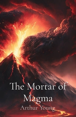 The Mortar of Magma by Young, Arthur David