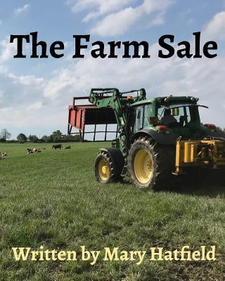 The Farm Sale: A Day Out at The Farm Sale by Hatfield, Mary
