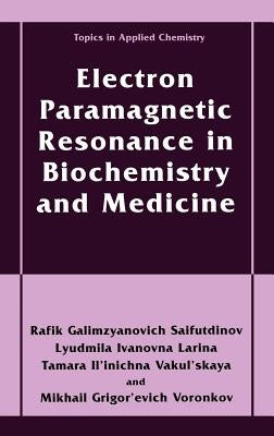 Electron Paramagnetic Resonance in Biochemistry and Medicine by Sajfutdinov, Rafik Galimzyanovich