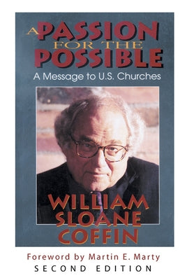 A Passion for the Possible: A Message to U.S. Churches by Coffin, William Sloane