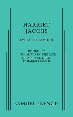 Harriet Jacobs by Diamond, Lydia R.