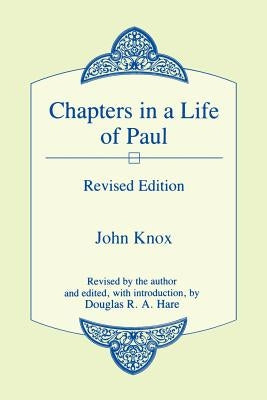 Chapters in a Life of Paul by Knox, John