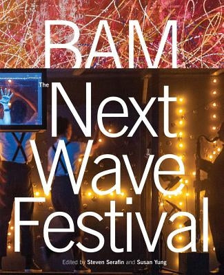 Bam: Next Wave Festival by Serafin, Steven