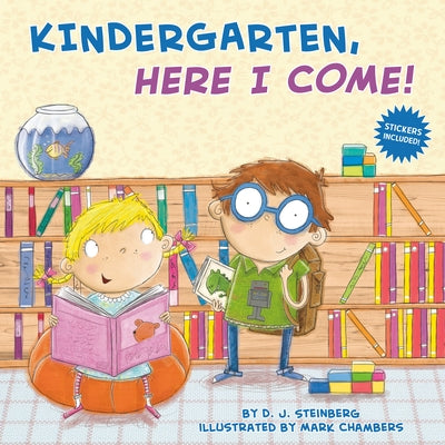 Kindergarten, Here I Come! by Steinberg, D. J.