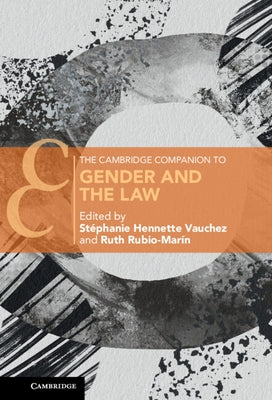 The Cambridge Companion to Gender and the Law by Hennette Vauchez, Stéphanie