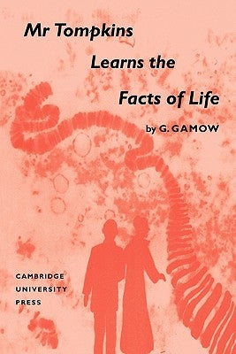MR Tompkins Learns the Facts of Life by Gamow, George