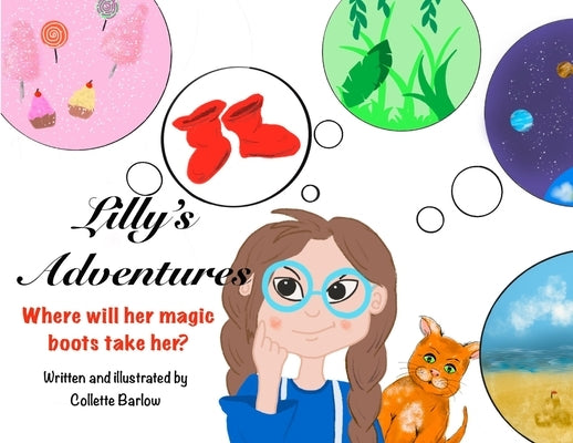 Lilly's Adventures: Where will her magic boots take her? by Barlow, Collette