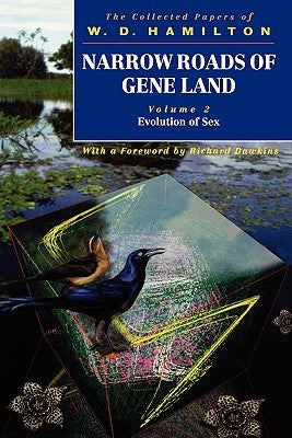 Narrow Roads of Gene Land: The Collected Papers of W. D. Hamilton Volume 2: Evolution of Sex by Hamilton, W. D.