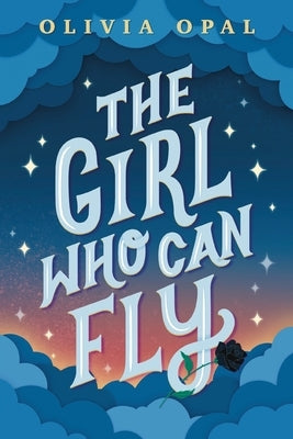 The Girl Who Can Fly by Opal, Olivia