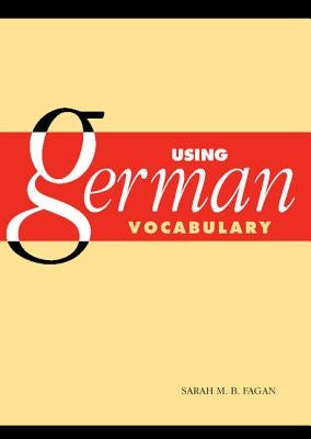 Using German Vocabulary by Fagan, Sarah M. B.