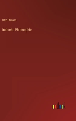 Indische Philosophie by Strauss, Otto
